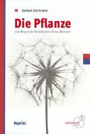 Die Pflanze di Gerbert Grohmann edito da Salumed-Verlag