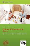 History Of Chocolate In Spain edito da Crypt Publishing