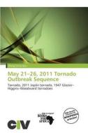 May 21-26, 2011 Tornado Outbreak Sequence edito da Civ