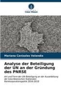 Analyse der Beteiligung der UN an der Gründung des PNRSE di Mariana Canizales Velandia edito da Verlag Unser Wissen