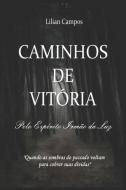 Caminhos de Vitória di Lilian Campos edito da LIGHTNING SOURCE INC