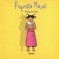 Pequena Masai = Little Masai di Patricia Geis edito da Combel Ediciones Editorial Esin, S.A.