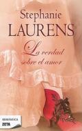 La Verdad Sobre el Amor = The Truth about Love di Stephanie Laurens edito da Zeta Publishers