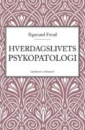 HVERDAGSLIVETS PSYKOPATOLOGI di SIGMUND FREUD edito da LIGHTNING SOURCE UK LTD