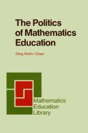 The Politics of Mathematics Education di Stieg Mellin-Olsen edito da Springer Netherlands
