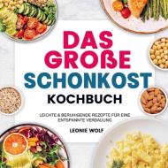 Das Große Schonkost Kochbuch di Leonie Wolf edito da Bookmundo Direct