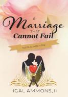 A Marriage That Cannot Fail di Igal Ammons II edito da A Marriage That Cannot Fail