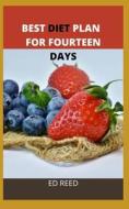 Best Diet Plan For Fourteen Days di Ed Reed edito da Independently Published