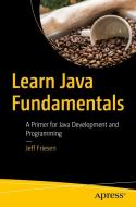 Learn Java Fundamentals di Jeff Friesen edito da Apress