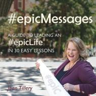 #epicMessages di Tillery Jean Tillery edito da Epic Living With Jean