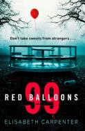 99 Red Balloons di Elisabeth Carpenter edito da HarperCollins Publishers