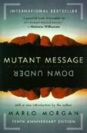 Mutant Message Down Under di Marlo Morgan edito da PERENNIAL