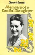 Memoirs of a Dutiful Daughter di Simone de Beauvoir edito da PERFECTBOUND