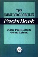 The Immunoglobulin Factsbook di Marie-Paule Lefranc, Gerard Lefranc edito da ACADEMIC PR INC