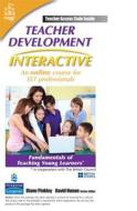 Teacher Development Interactive, Fundamentals Of Teaching Young Learners, Instructor Access Card di Josephine Taylor, David Nunan, Diane Pinkley edito da Pearson Education (us)