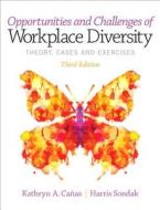 Opportunities and Challenges of Workplace Diversity: Theory, Cases and Exercises di Kathryn A. Canas, Harris Sondak edito da Pearson Education