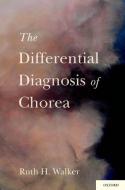 The Differential Diagnosis of Chorea di Mb Walker edito da OUP USA