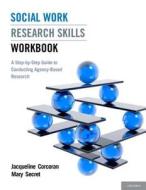 Social Work Research Skills Workbook di Jacqueline Corcoran, Mary Secret edito da Oxford University Press Inc