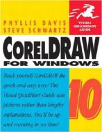 CorelDRAW 10 for Windows: Visual QuickStart Guide di Phyllis Davis edito da Peachpit Press