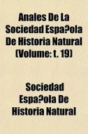 T. 19) di Sociedad Espaola De Historia Natural edito da General Books Llc