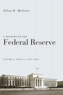 A History of the Federal Reserve di Allan H. Meltzer edito da The University of Chicago Press