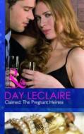 Claimed: The Pregnant Heiress: And Rafe & Sarah - The Beginning di Day LeClaire edito da Harlequin (UK)