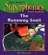 The Runaway Snail di Gill Munton, Ruth Miskin edito da Hachette Children's Books