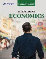 Essentials Of Economics di N. Gregory Mankiw edito da Cengage Learning, Inc