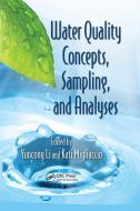 Water Quality Concepts, Sampling, And Analyses edito da Taylor & Francis Ltd