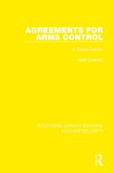 Agreements For Arms Control di Jozef Goldblat, SIPRI Stockholm International Peace Research Institute edito da Taylor & Francis Ltd