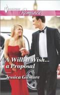 A Will, a Wish...a Proposal di Jessica Gilmore edito da Harlequin