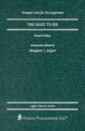 The Right to Die di Margaret C. Jasper edito da Oxford University Press, USA