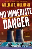 No Immediate Danger: Volume One of Carbon Ideologies di William T. Vollmann edito da PENGUIN GROUP