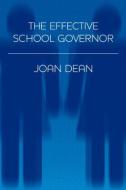 The Effective School Governor di Joan Dean edito da Routledge