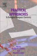 Practical Approaches to Biological Inorganic Chemistry di Ricardo Louro, Robert Crichton edito da Elsevier Science & Technology