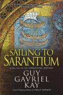 Sailing to Sarantium di Guy Gavriel Kay edito da ROC BOOKS