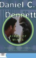 Kinds Of Minds di Danile C. Dennett edito da Ingram Publisher Services Us