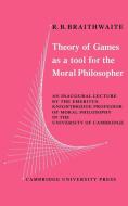 Theory of Games as a Tool for the Moral Philosopher di R. B. Braithwaite, Braithwaite R. B. edito da Cambridge University Press