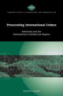 Prosecuting International Crimes di Robert Cryer edito da Cambridge University Press