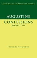 Augustine: Confessions Books V-IX di Augustine edito da Cambridge University Press