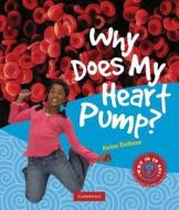 Why Does My Heart Pump? di Helen Bethune edito da CAMBRIDGE