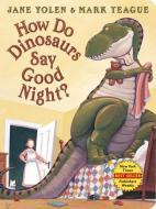 How Do Dinosaurs Say Good Night? Board Book di Jane Yolen edito da Scholastic Inc.