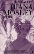 Diana Mosley di Jan Dalley edito da Faber & Faber
