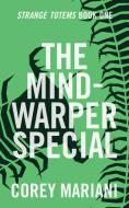 The Mind-Warper Special di Mariani Corey Mariani edito da Widow White Publishing