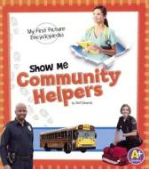 Show Me Community Helpers di Clint Edwards edito da Turtleback Books