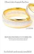 Married Players and the Women That Worship Them: A Woman's Guide to Escaping the Player Prison di MS J. G. David edito da June David