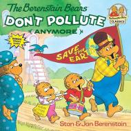 Berenstain Bears Don't Pollute di Jan Berenstain, Stan Berenstain edito da Random House USA Inc
