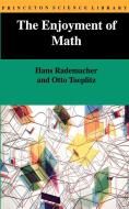 The Enjoyment of Math di Hans Rademacher, Otto Toeplitz edito da Princeton University Press