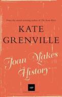 Joan Makes History di Kate Grenville edito da University Of Queensland Press