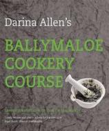 Darina Allen\'s Ballymaloe Cookery Course di Darina Allen edito da Gill & Macmillan Ltd